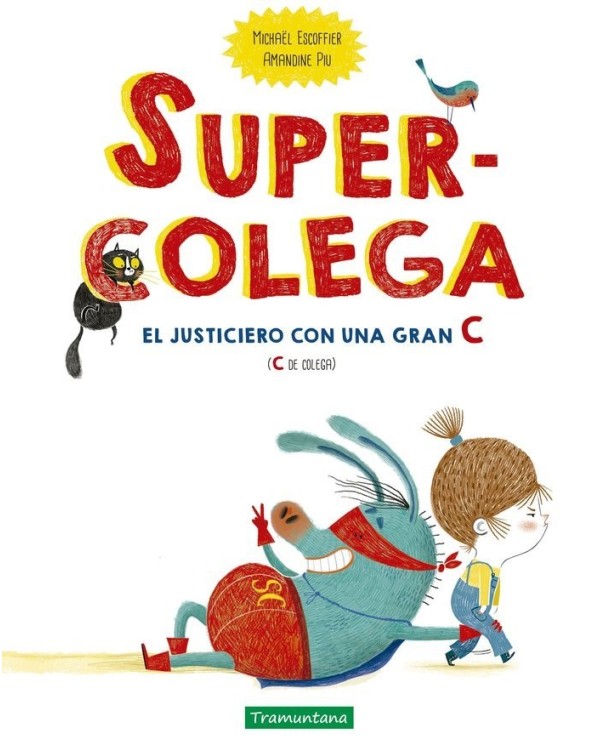 9788418520150 TRAMUNTANA  SUPERCOLEGA
EL JUSTICIERO CON UNA GRAN C (C DE COLEGA) MICHAEL ESCOFFIER