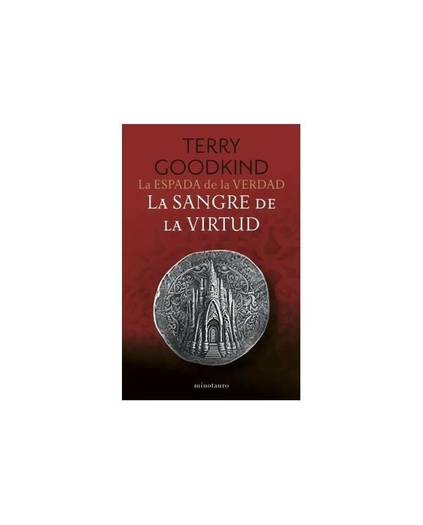 9788445016510,MINOTAURO,LA ESPADA DE LA VERDAD 03/17 LA SANGRE DE LA VIRTUD, Novela, TERRY GOODKIND