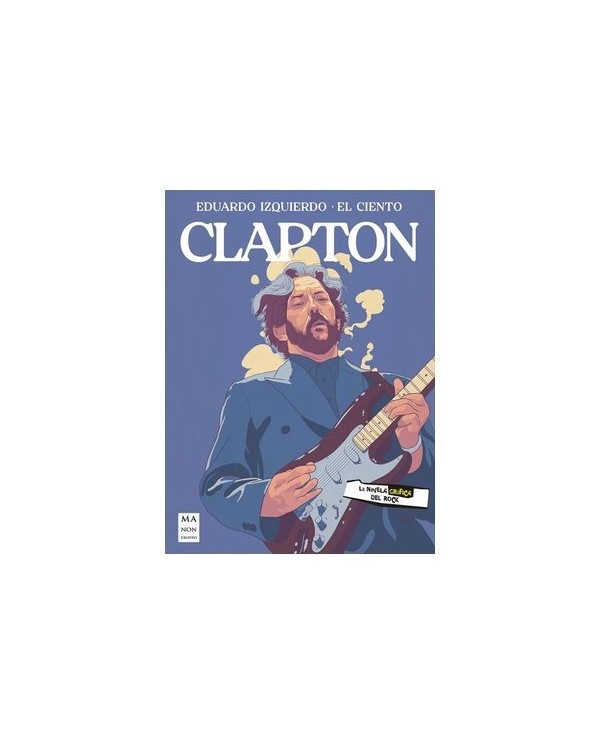 9788418703676,MALSINET EDITOR - GRUPO ROBINB,ERIC CLAPTON: LA NOVELA GRAFICA, , ANTONIO JESUS MORENO