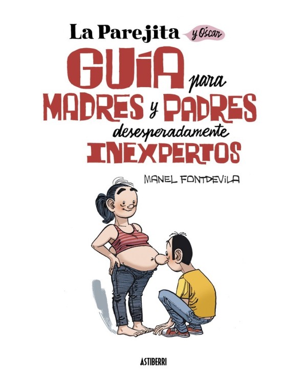 LA PAREJITA Y ÓSCAR. GUÍA PARA MADRES Y PADRES INEXPERTOS 9788419670137 MANEL FONTDEVILA