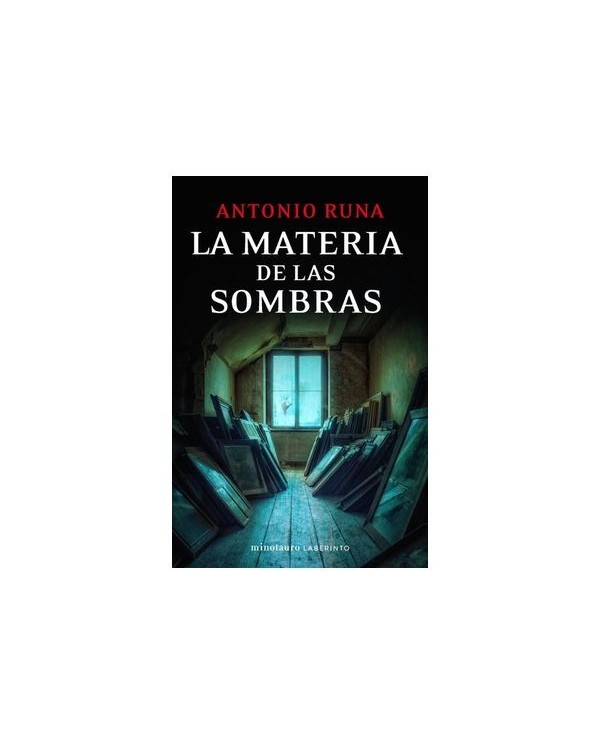 LA MATERIA DE LAS SOMBRAS,9788445016800,ANTONIO RUNA,MINOTAURO