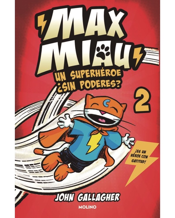 MAX MIAU 2 MAX MIAU 2,9788427240407,JOHN GALLAGHER,MOLINO