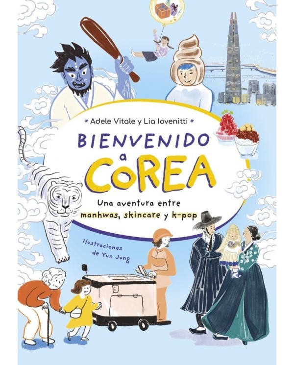 BIENVENIDO A COREA,9788419875242,ADELE VITALE / LIA IOVENITTI,LUNWERG