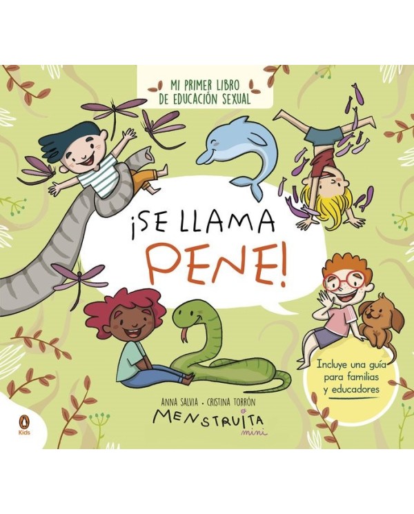 SE LLAMA PENE
Mi primer libro de educacion sexual,9788419511089,ANNA SALVIA,PENGUIN KIDS