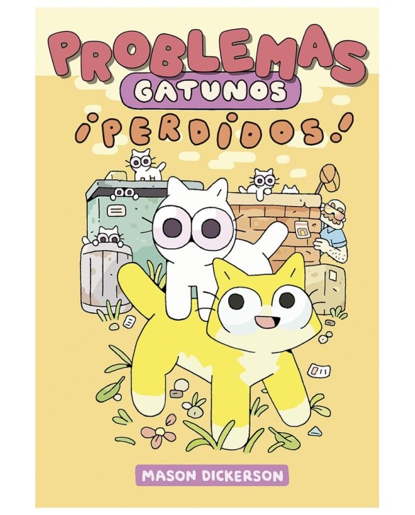 PROBLEMAS GATUNOS 2
¡PERDIDOS!,9788418809934,DICKERSON, MASON,LA CUPULA