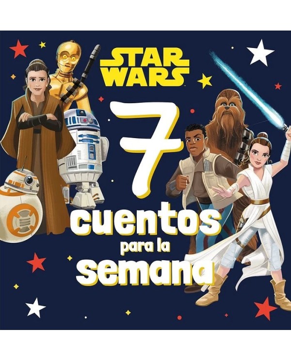 STAR WARS 7 CUENTOS PARA LA SEMANA Recopilatorio de cuentos  9788408282433