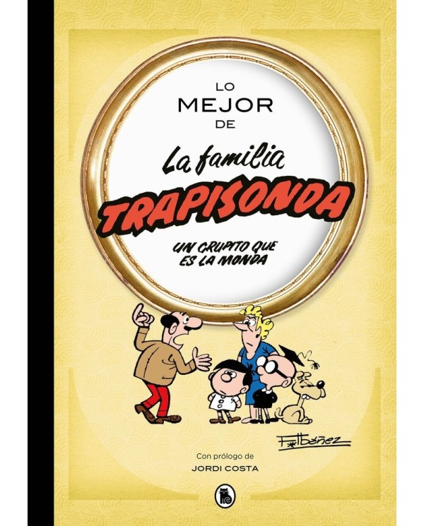 LO MEJOR DE LA FAMILIA TRAPISONDA
El grupito que es la monda,9788402426611,IBAÑEZ FRANCISCO,BRUGUERA