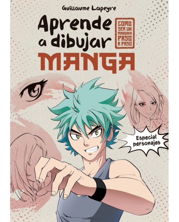 APRENDE A DIBUJAR MANGA
Especial personajes,9788408279372,GUILLAUME LAPEYRE,PLANETA JUNIOR