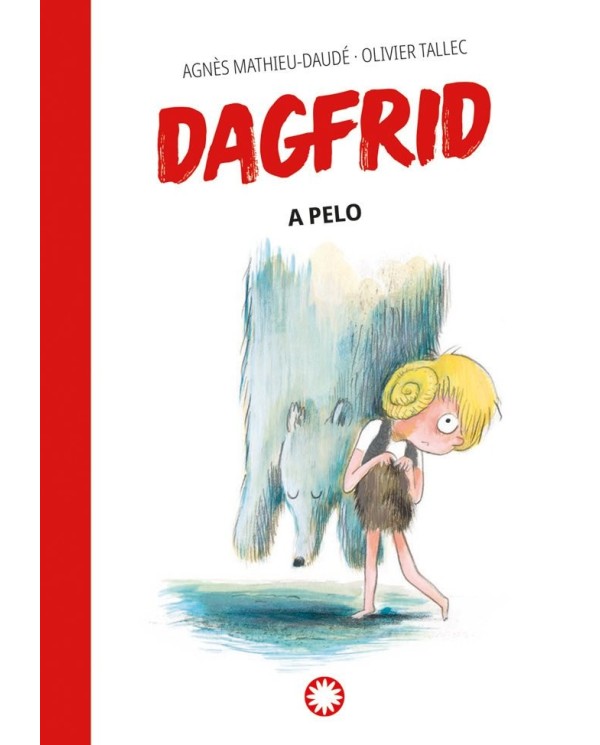 DAGFRID 4 DAGFRID A PELO,9788419401250,MATHIEU-DAUDE  AGNÔS,FLAMBOYANT