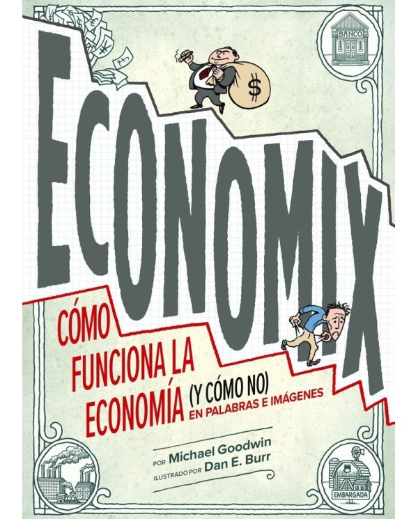 ECONOMIX
Como funciona la economia (y como no) en palabras e imágenes,9788419875280,MICHAEL GOODWIN,LUNWERG