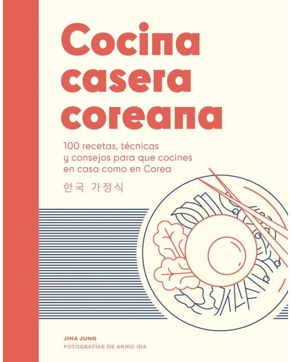 COCINA CASERA COREANA
100 recetas, tecnicas y consejos para que cocines en casa como en Corea,9788419043382,JUNG JINA,5 TINTAS 