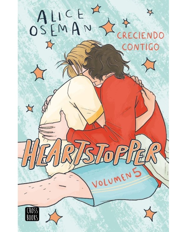 HEARTSTOPPER 5 CRECIENDO CONTIGO,9788408283539,ALICE OSEMAN,CROSS BOOKS