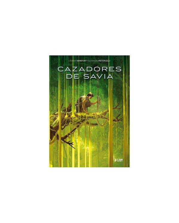 CAZADORES DE SAVIA,9788419986610,LAURENT GENEFORT/ ALEXANDRE RISTORCELLI,YERMO EDICIONES