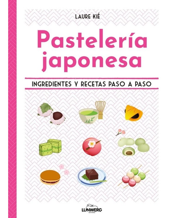 PASTELERIA JAPONESA
Ingredientes y recetas paso a paso,9788419875426,LAURE KIE,LUNWERG