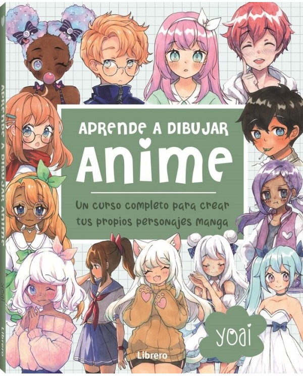 ANIME APRENDE A DIBUJAR
UN CURSO COMPLETO PARA CREAR SUS PROPIOS PERSONAJES MANGA,9789463598774,YOAI,ABRIL