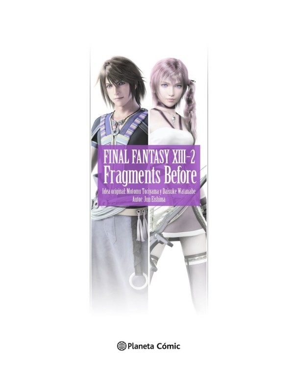 FINAL FANTASY XIII 2 FRAGMENTS BEFORE NOVELA,9788411611992 ,EISHIMA, JUN,PLANETA COMIC