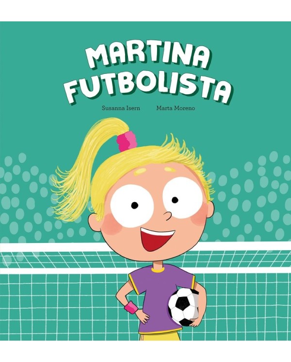 MARTINA FUTBOLISTA,9788410074446, Isern Susanna,NUBEOCHO