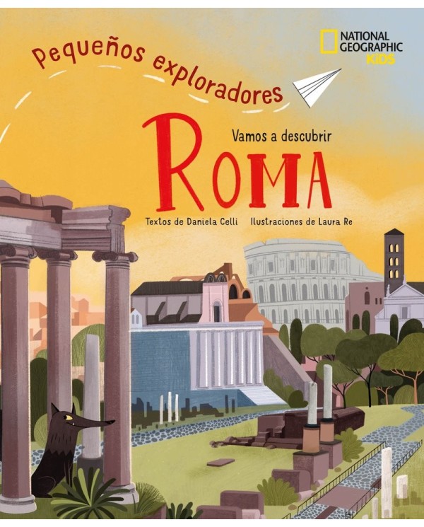 ROMA - PEQUEÑOS EXPLORADORES,9788854055148,CELLI DANIELA,NATIONAL GEOGRAPHIC