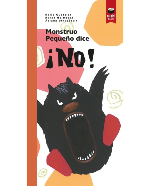 MONSTRUO PEQUEÑO DICE ¡NO! (2024),9788416884773,Jónsdóttir Helmsda,SUSHI BOOKS