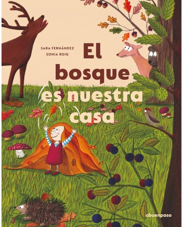 EL BOSQUE ES NUESTRA CASA,9788417555610,Fernández Sara,A BUEN PASO