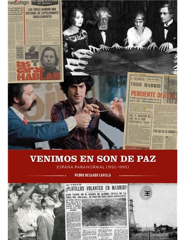 PEDRO DELGADO CAVILLA,DIABOLO EDICIONES,,9788419790484,VENIMOS EN SON DE PAZ ESPAÑA PARANORMAL 1950 1990