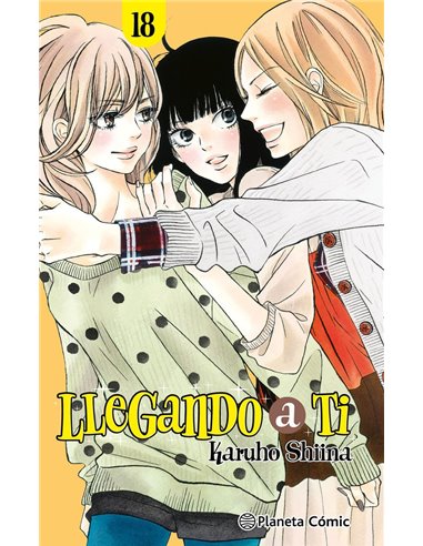 SHIINA  KARUHO,PLANETA COMIC,,9788411128971 ,LLEGANDO A TI 18