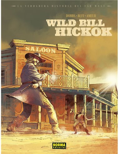 DOBBS/BUFI,NORMA,,9788467970715 ,LA VERDADERA HISTORIA DEL FAR WEST WILD BILL HICKOK