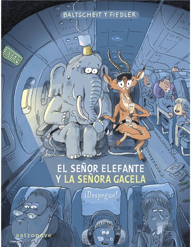 MARTIN BALTSCHEIT/MAX FIEDLER,ASTRONAVE,,9788467970616 ,EL SEÑOR ELEFANTE Y LA SEÑORA GACELA DESPEGUE