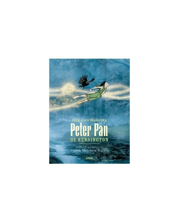 JOSE LUIS MUNUERA,ASTIBERRI,,9788419670861,PETER PAN DE KENSINGTON