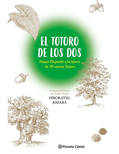 KIHARA   HIROKATSU,PLANETA COMIC,,9788411613712 ,EL TOTORO DE LOS DOS HAYAO MIYAZAKI Y MI VECINO TOTORO