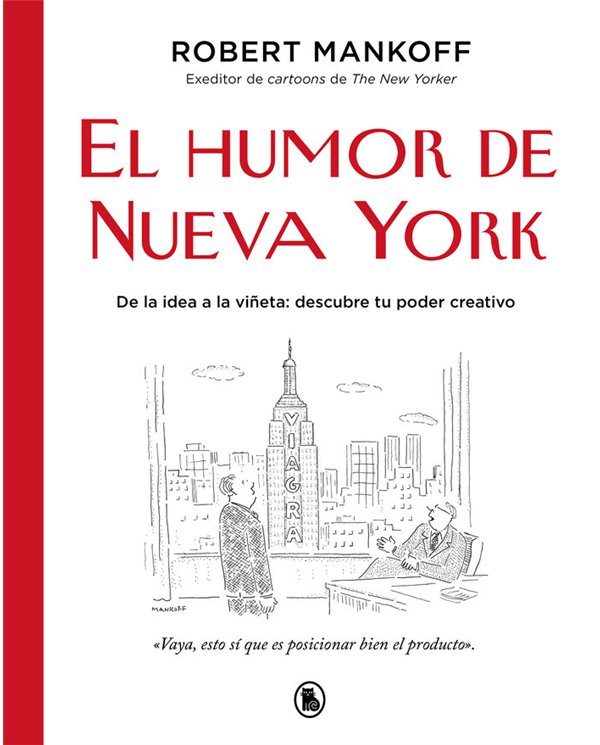 MANKOFF ROBERT,BRUGUERA,,9788402429919,EL HUMOR DE NUEVA YORK
DE LA IDEA A LA VIÑETA: DESCUBRE TU PODER CREATIVO