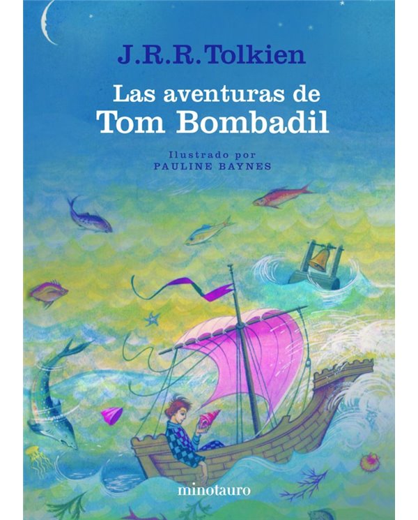 TOLKIEN, J. R. R.,MINOTAURO,,9788445018415,LAS AVENTURAS DE TOM BOMBADIL