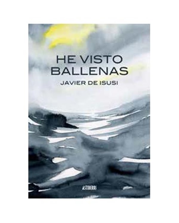 JAVIER DE ISUSI,ASTIBERRI EDICIONES,,9788410332140,HE VISTO BALLENAS (3ª EDICION),18,27