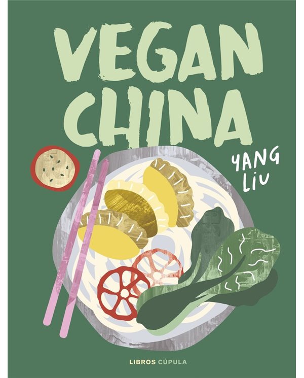 YANG LIU,LIBROS CUPULA,,9788448040758,VEGAN CHINA,