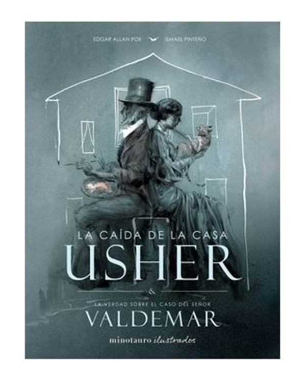 LA CAIDA DE LA CASA USHER Y LA VERDAD SOBRE EL CASO DEL SEÑOR VALDEMAR, DE E.A.