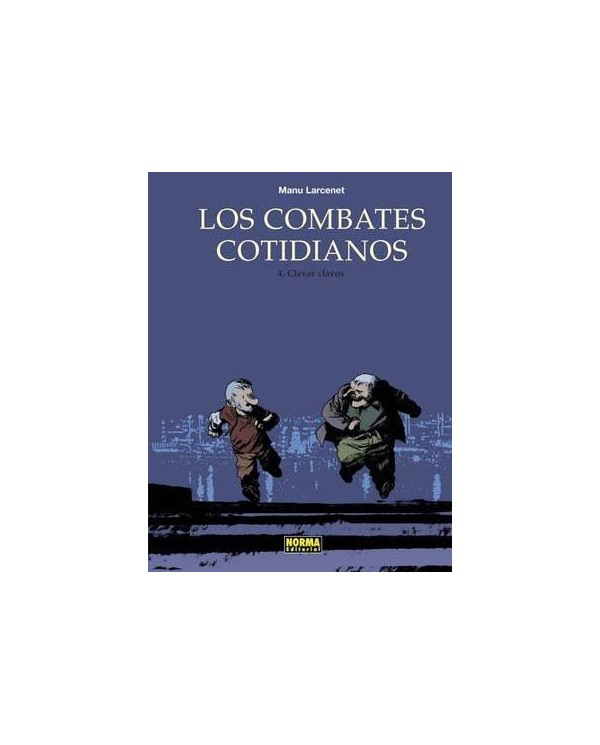 LOS COMBATES COTIDIANOS 4. Clavar clavos (Manu Larcenet)   (ULTIMO ...