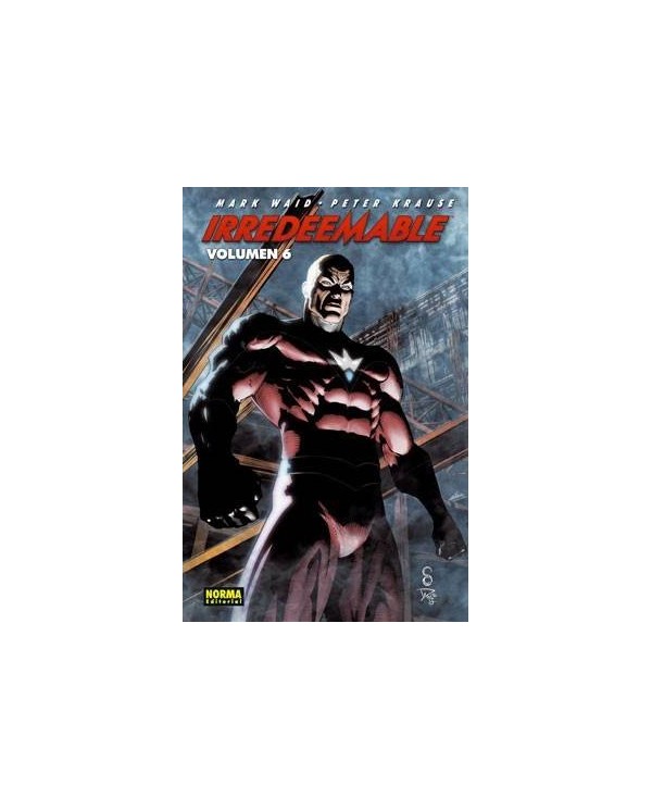 IRREDEEMABLE 6 (Mark Waid y Peter Krause) 9788467909500 NORMA EDITO...