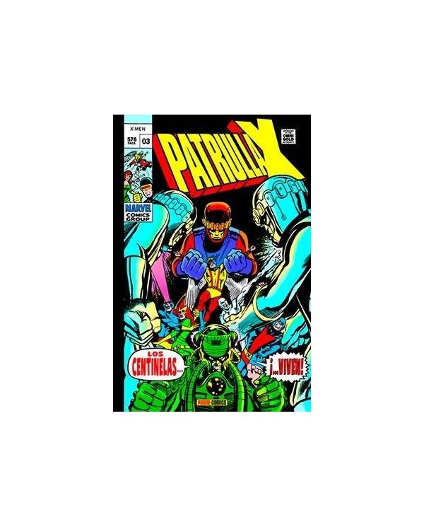 LA PATRULLA-X ORIGINAL 03. LOS CENTINELAS... ¡VIVEN! (MARVEL GOLD)