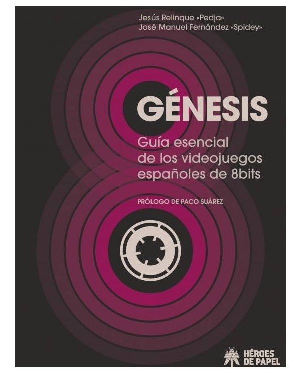 GENESIS. GUIA ESENCIAL DE LOS VIDEOJUEGOS ESPAÑOLES DE 8BITS