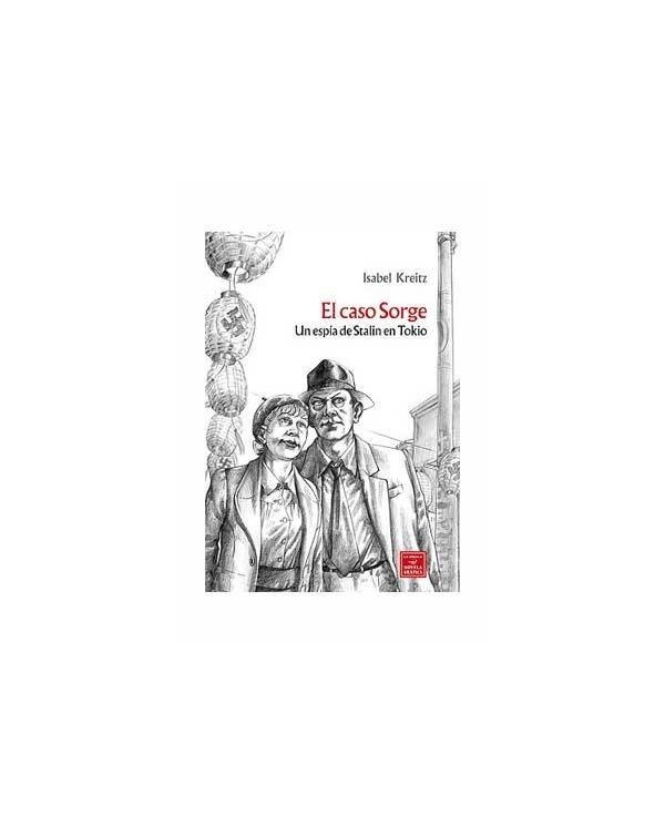 EL CASO SORGE. UN ESPIA DE STALIN EN TOKIO 9788478338900  21,15 €