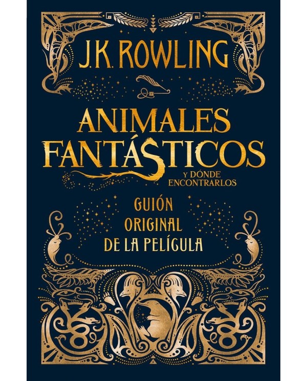 ANIMALES FANTÁSTICOS Y DONDE ENCONTRARLOS (GUIÓN ORIGINAL DE LA PELÍCULA)