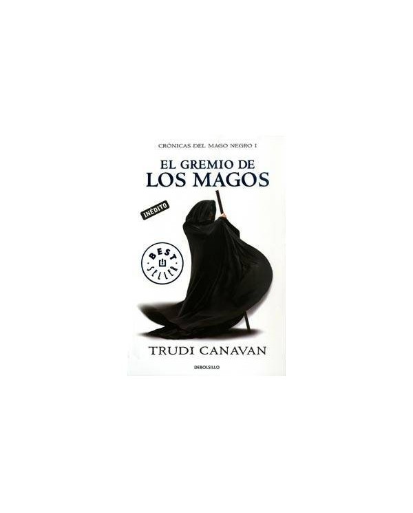 EL GREMIO DE LOS MAGOS (DEBOLSILLO) (CRONICAS DEL MAGO NEGRO 01) 97...