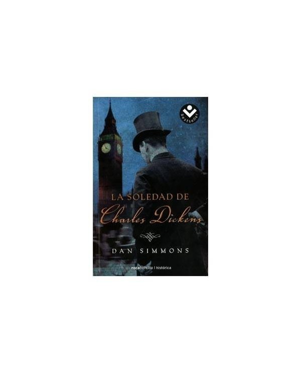 LA SOLEDAD DE CHARLES DICKENS (DAN SIMMONS) (ROCABOLSILLO) 97884969...