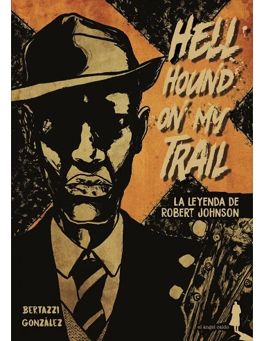 HELL HOUND ON MY TRAIL, LA LEYENDA DE ROBERT JOHNSON