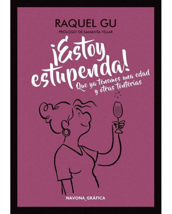 ¡ESTOY ESTUPENDA! QUE YA TENEMOS UNA EDAD Y OTRAS TONTERÍAS